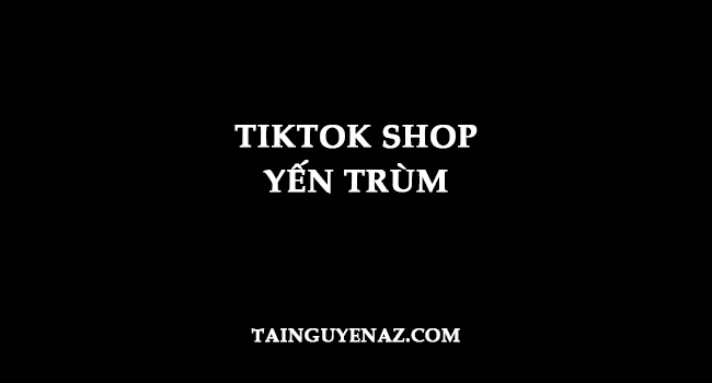 tiktok-shop-yen-trum